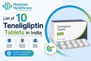 List of 10 Teneligliptin Tablets in India by Hayman Healthcare