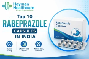 Top 10 Rabeprazole Capsules in India by Hayman Healthcare